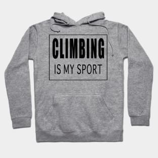 Climbing is My Sport Hoodie